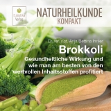 Brokkoli - Gesundheitliche Wirkung und wie man am besten von den wertvollen Inhaltsstoffen profitiert