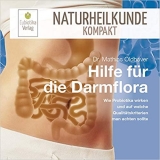 Hilfe fr die Darmflora: Wie Probiotika wirken und auf welche Qualittskriterien man achten sollte