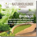 Brokkoli - Gesundheitliche Wirkung und wie man am besten von den wertvollen Inhaltsstoffen profitiert