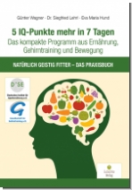 5 IQ-Punkte mehr in 7 Tagen: Das kompakte Programm aus Ernährung, Gehirntraining und Bewegung